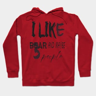 like Bear and maybe 3 people Hoodie